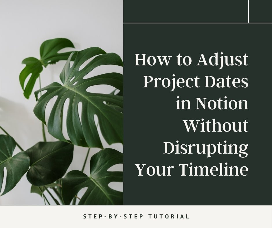 How to Adjust Project Dates in Notion Without Disrupting Your Timeline - Biz Strtga